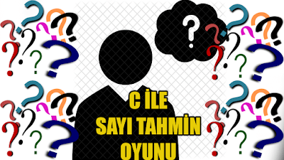 C Programlama Dilinde Sayı Tahmin Oyunu