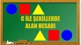 Photo of C Programlama Dilinde Şekillerde Alan Hesabı