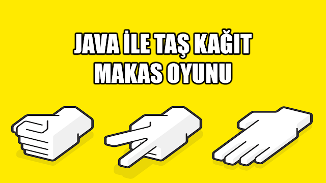 Java ile Taş, Kağıt, Makas Oyunu