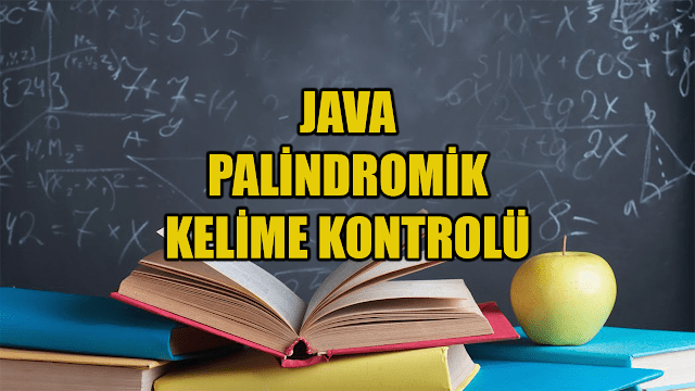 Java İle Palindromik Kelime Kontrolü
