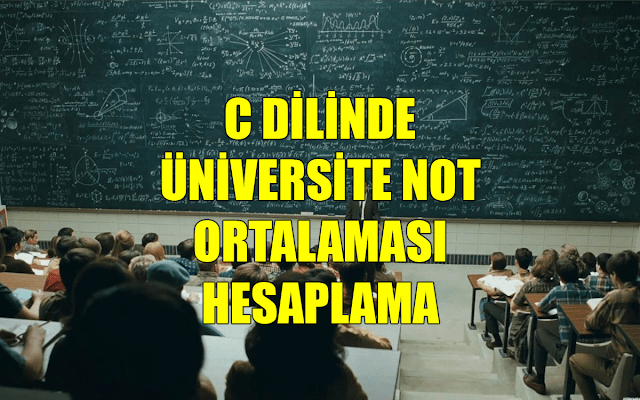 C ile Üniversite Not Ortalaması Hesaplama