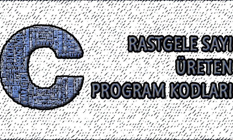 C Programlama Dilinde Rastgele Sayı Üretme | Yazılım Aktif