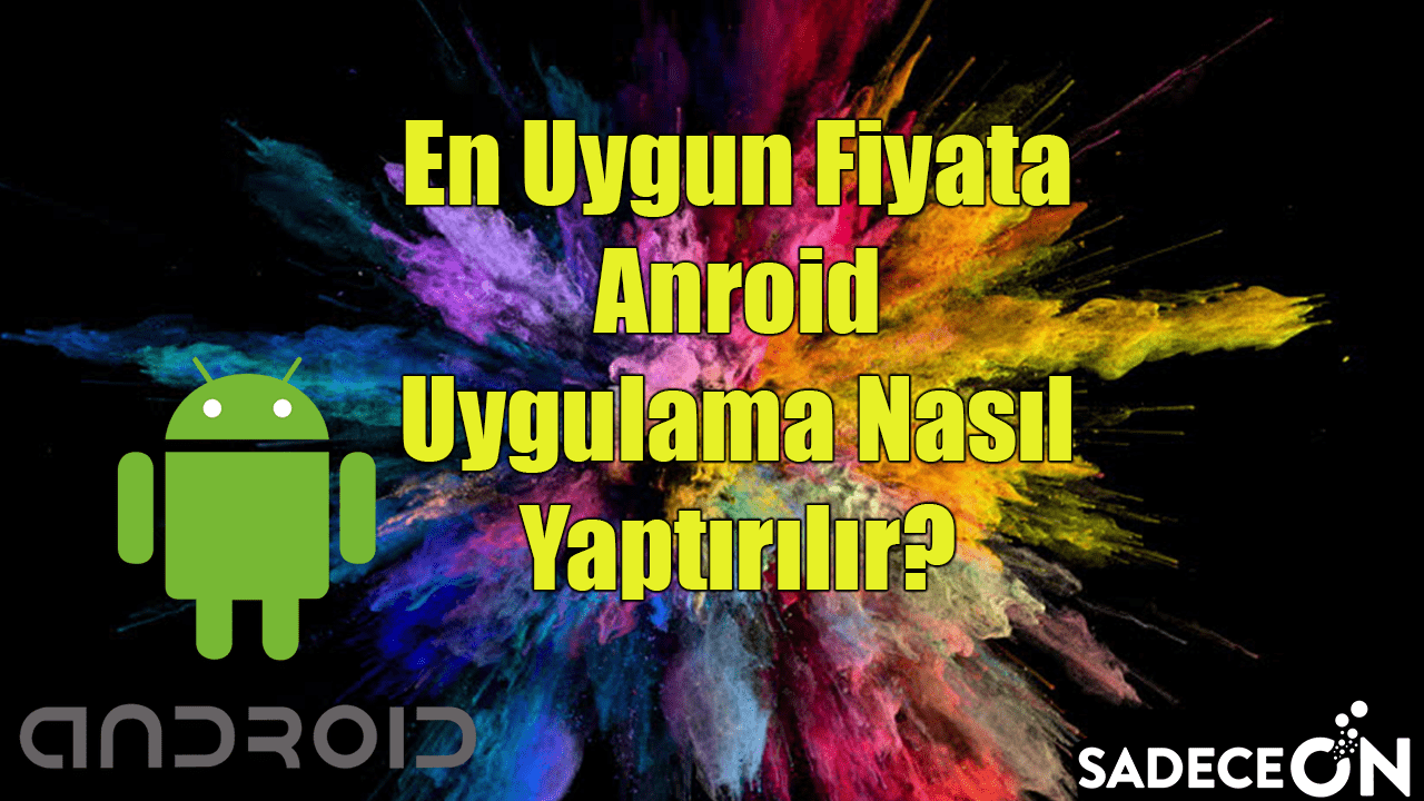 En Uygun Fiyata Anroid Uygulama Yaptırma Yazılım Aktif