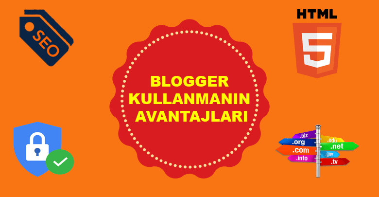 Blogger'ın avantajları nelerdir?