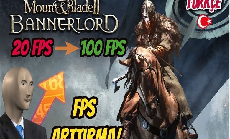 bannerlord fps arttırma