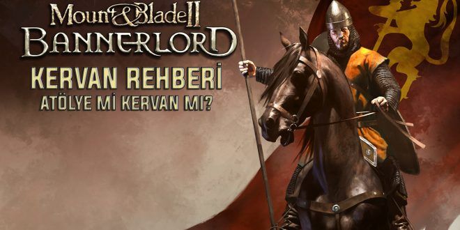 Bannerlord kervan kurma