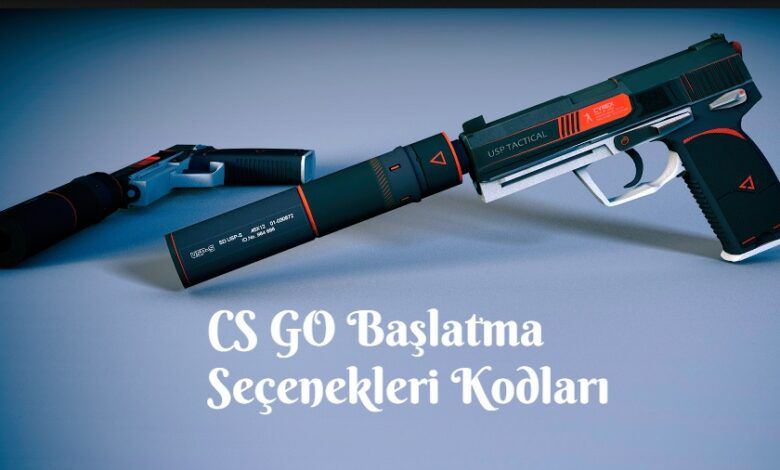 CS:GO başlatma seçenekleri